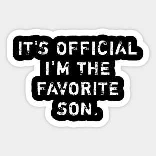 It's Official I'm The Favorite Son Sticker